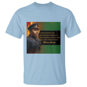 Marcus Garvey Pan African Flag T Shirt A People Without Knowledge Of Their Past Quote TS12 Light Blue Print Your Wear