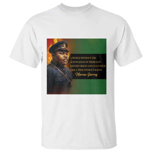 Marcus Garvey Pan African Flag T Shirt A People Without Knowledge Of Their Past Quote TS12 White Print Your Wear