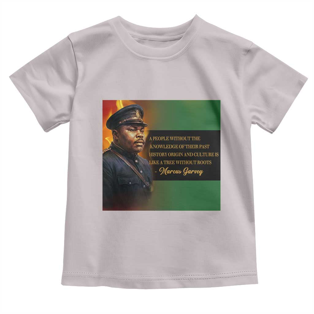 Marcus Garvey Pan African Flag Toddler T Shirt A People Without Knowledge Of Their Past Quote TS12 Ice Gray Print Your Wear