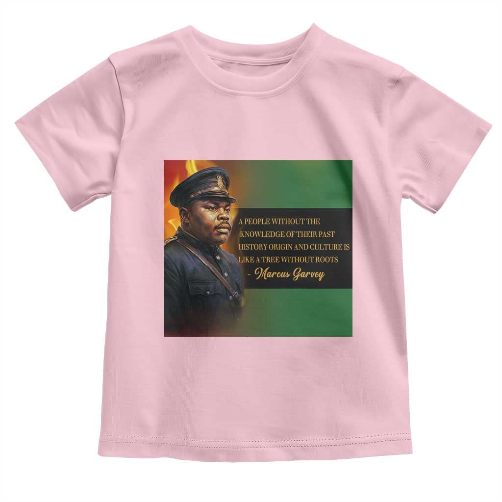 Marcus Garvey Pan African Flag Toddler T Shirt A People Without Knowledge Of Their Past Quote TS12 Light Pink Print Your Wear