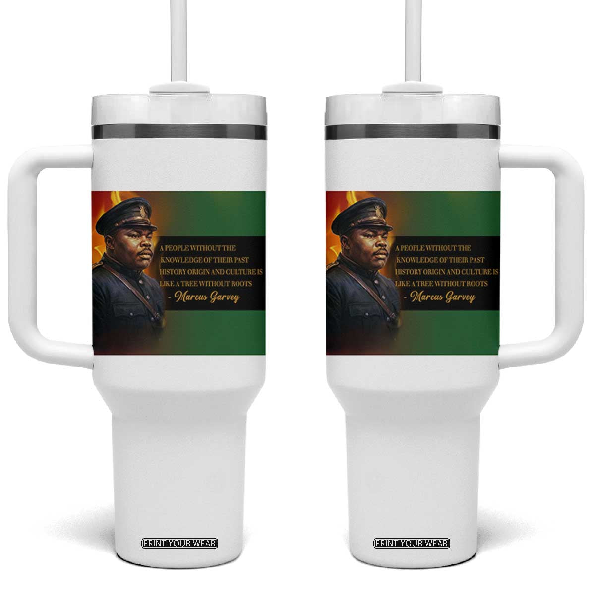 Marcus Garvey Pan African Flag Tumbler With Handle A People Without Knowledge Of Their Past Quote TS12 One Size: 40 oz White Print Your Wear