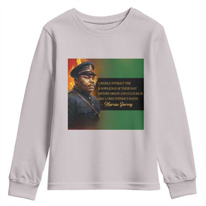 Marcus Garvey Pan African Flag Youth Sweatshirt A People Without Knowledge Of Their Past Quote TS12 Ice Gray Print Your Wear