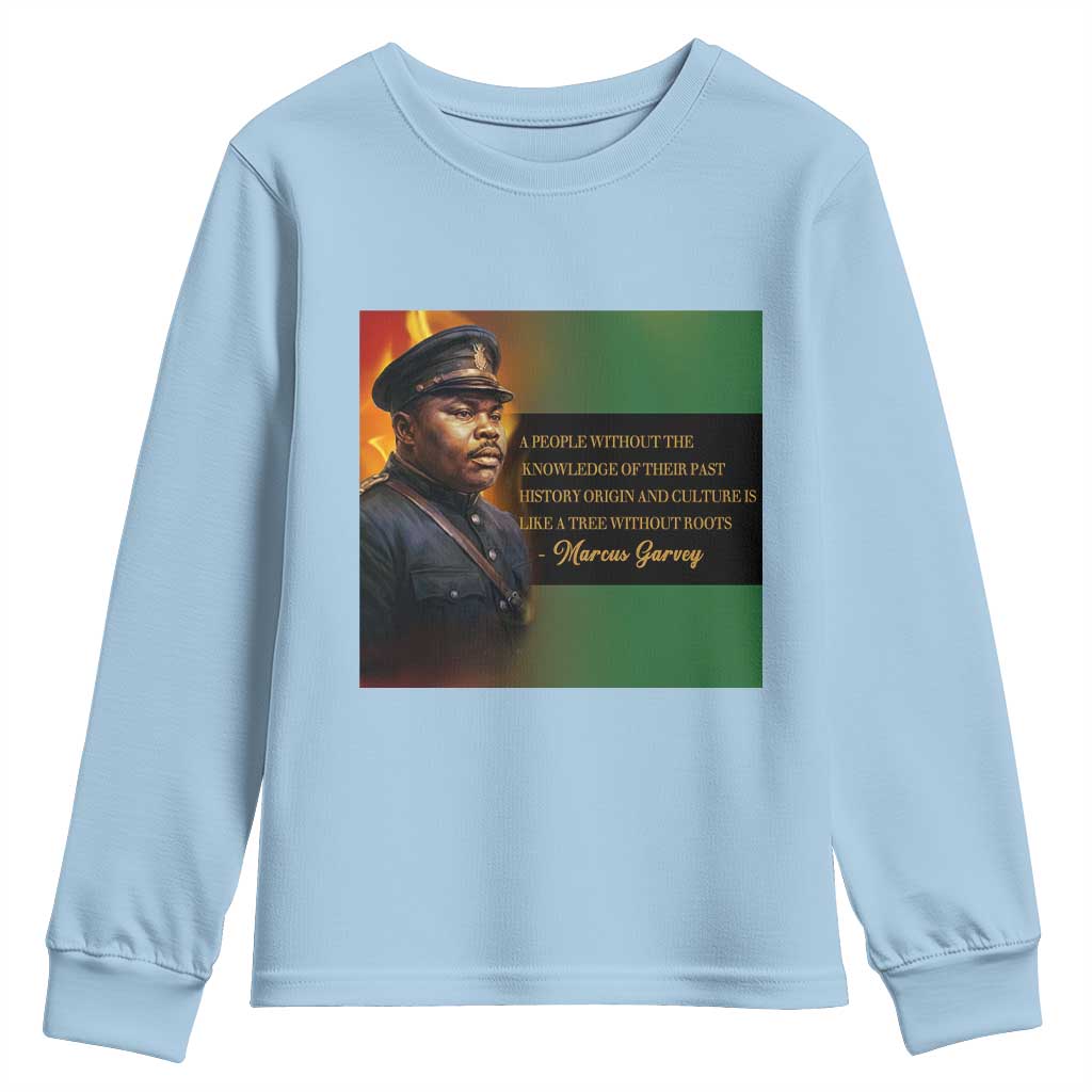 Marcus Garvey Pan African Flag Youth Sweatshirt A People Without Knowledge Of Their Past Quote TS12 Light Blue Print Your Wear