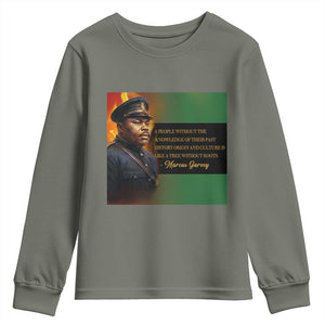 Marcus Garvey Pan African Flag Youth Sweatshirt A People Without Knowledge Of Their Past Quote TS12 Military Green Print Your Wear