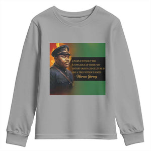 Marcus Garvey Pan African Flag Youth Sweatshirt A People Without Knowledge Of Their Past Quote TS12 Sport Gray Print Your Wear