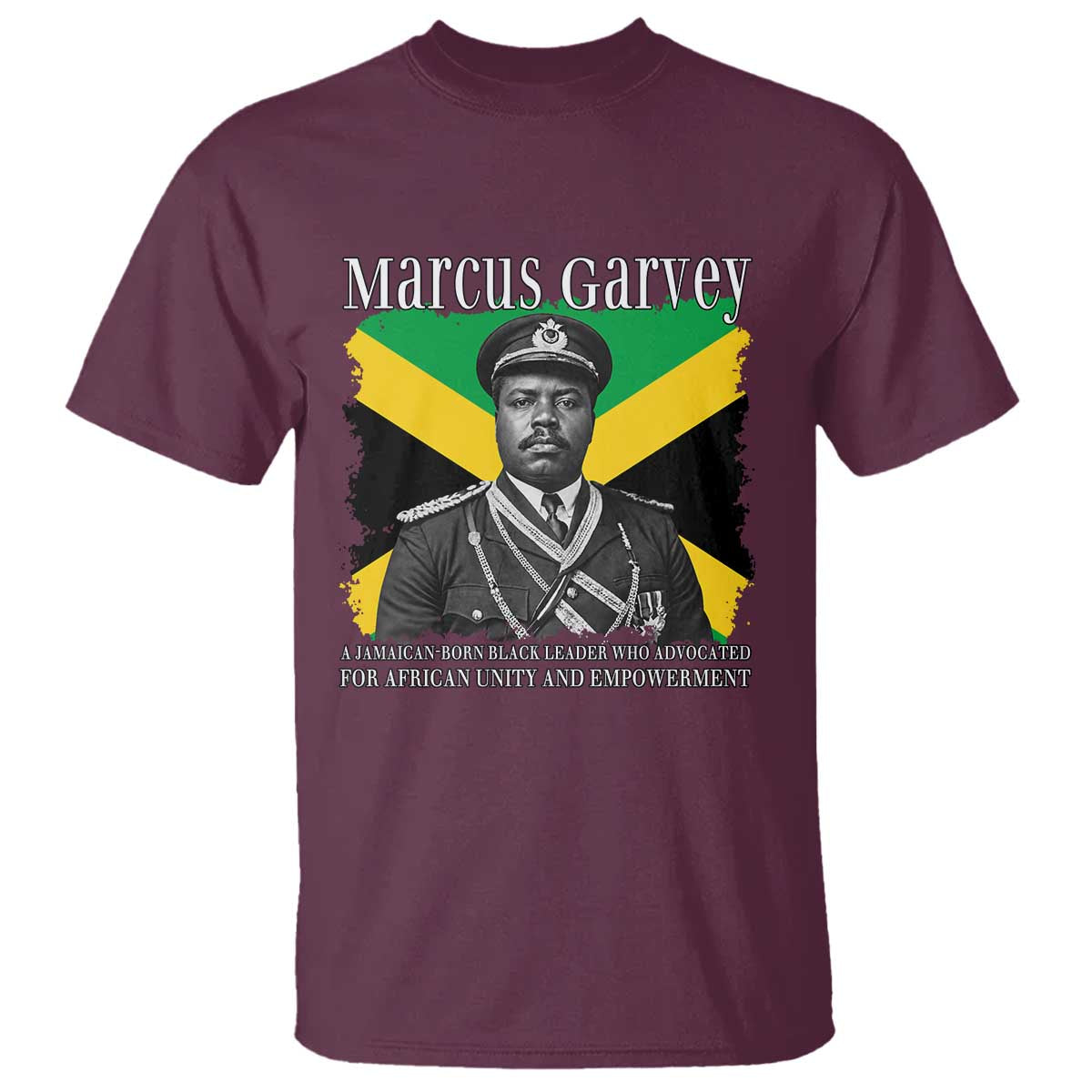 Marcus Garvey Jamaican National Hero T Shirt Pan Africanism History Gift TS12 Maroon Print Your Wear