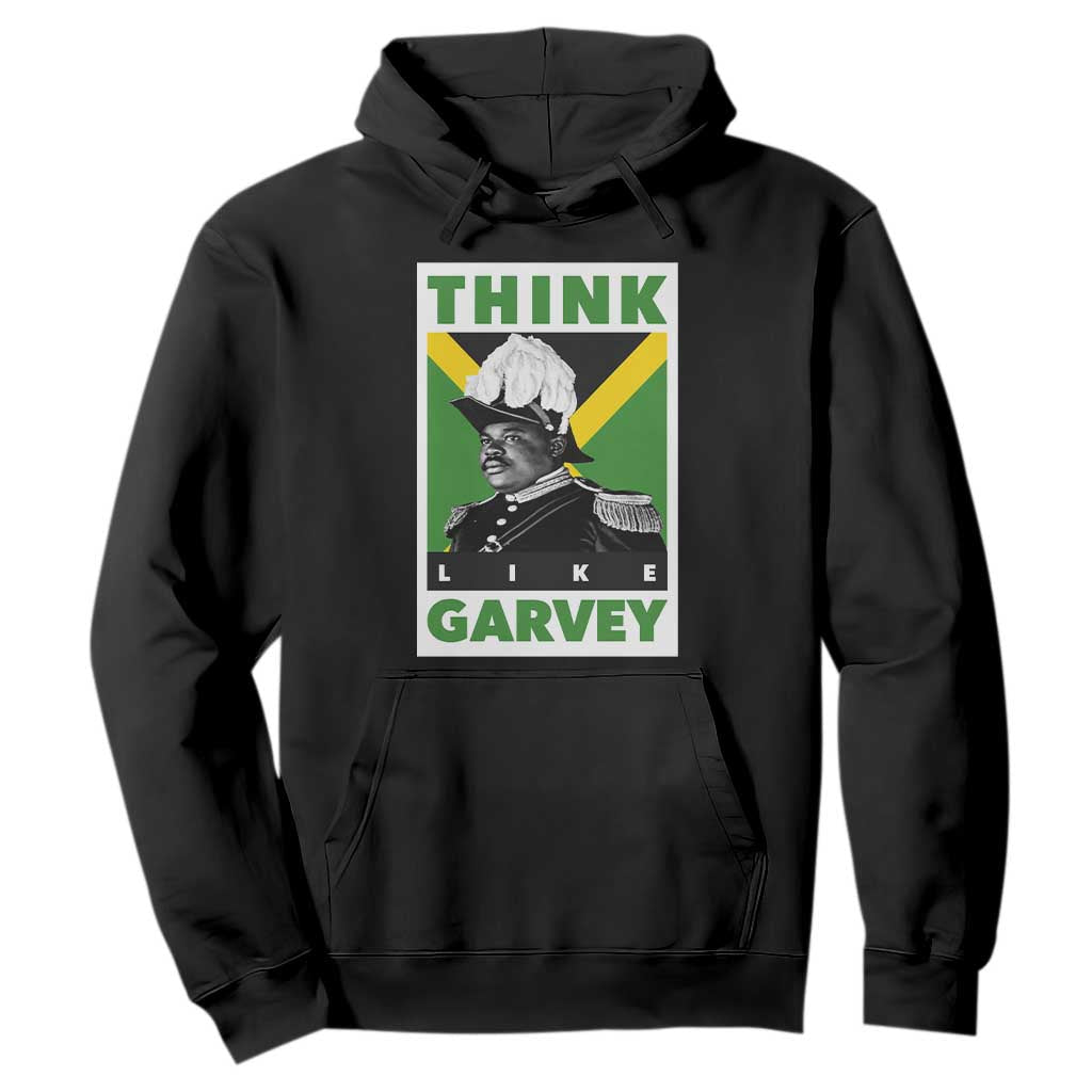 Pan Africanism Think Like Garvey Hoodie Marcus Garvey Jamaica Flag TS12 Black Print Your Wear