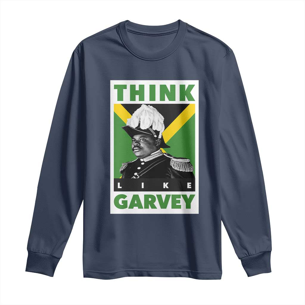 Pan Africanism Think Like Garvey Long Sleeve Shirt Marcus Garvey Jamaica Flag TS12 Navy Print Your Wear