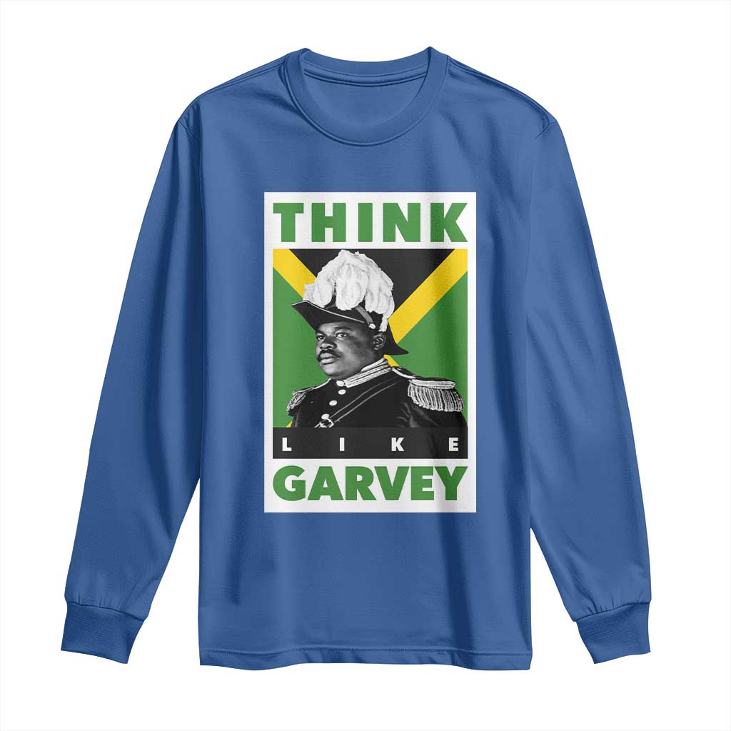 Pan Africanism Think Like Garvey Long Sleeve Shirt Marcus Garvey Jamaica Flag TS12 Royal Blue Print Your Wear