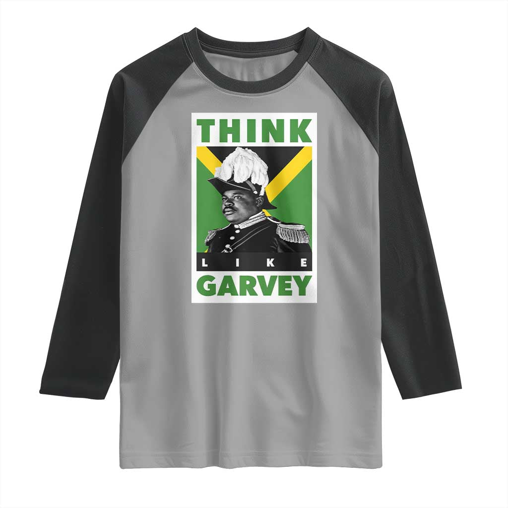 Pan Africanism Think Like Garvey Raglan Shirt Marcus Garvey Jamaica Flag TS12 Sport Gray Black Print Your Wear
