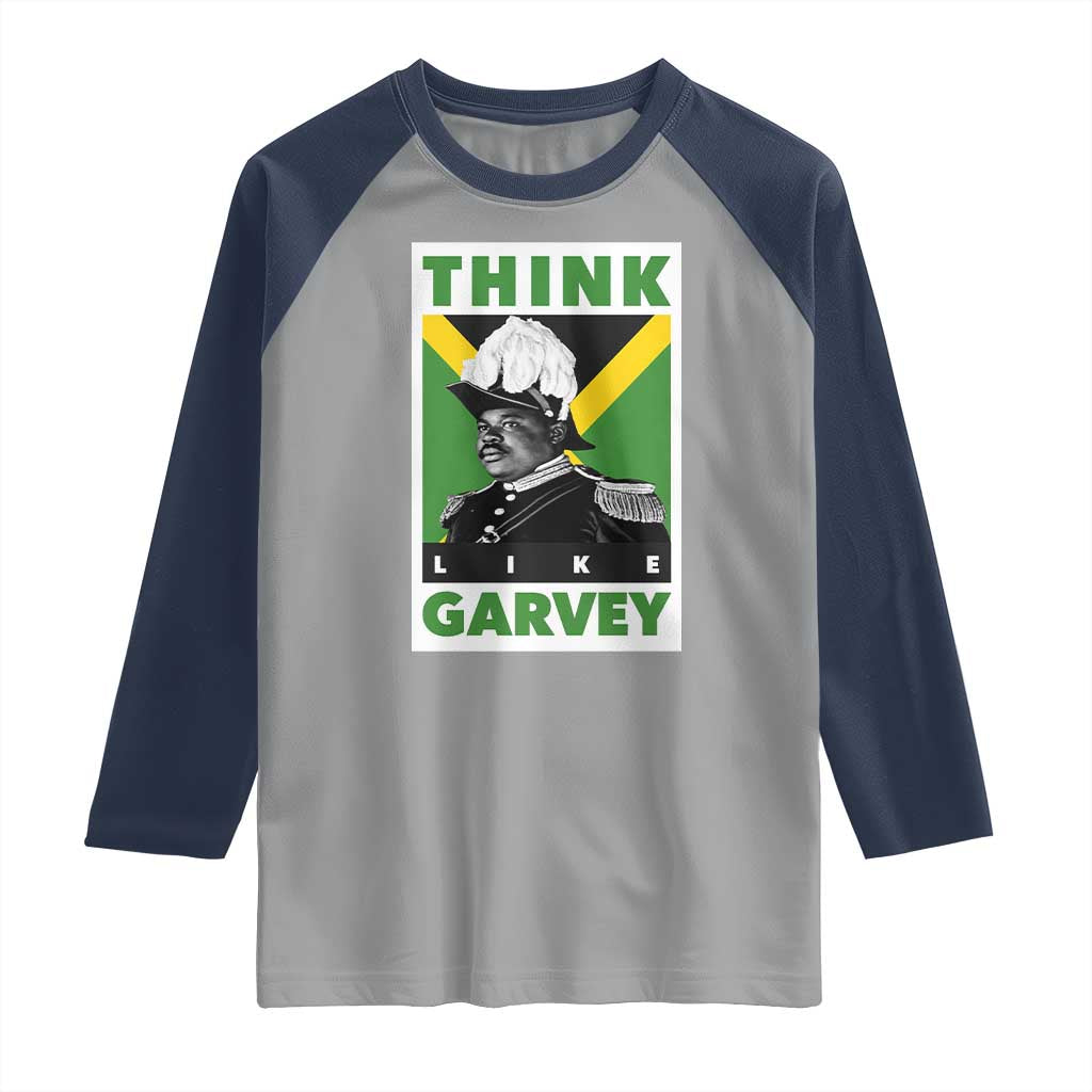 Pan Africanism Think Like Garvey Raglan Shirt Marcus Garvey Jamaica Flag TS12 Sport Gray Navy Print Your Wear
