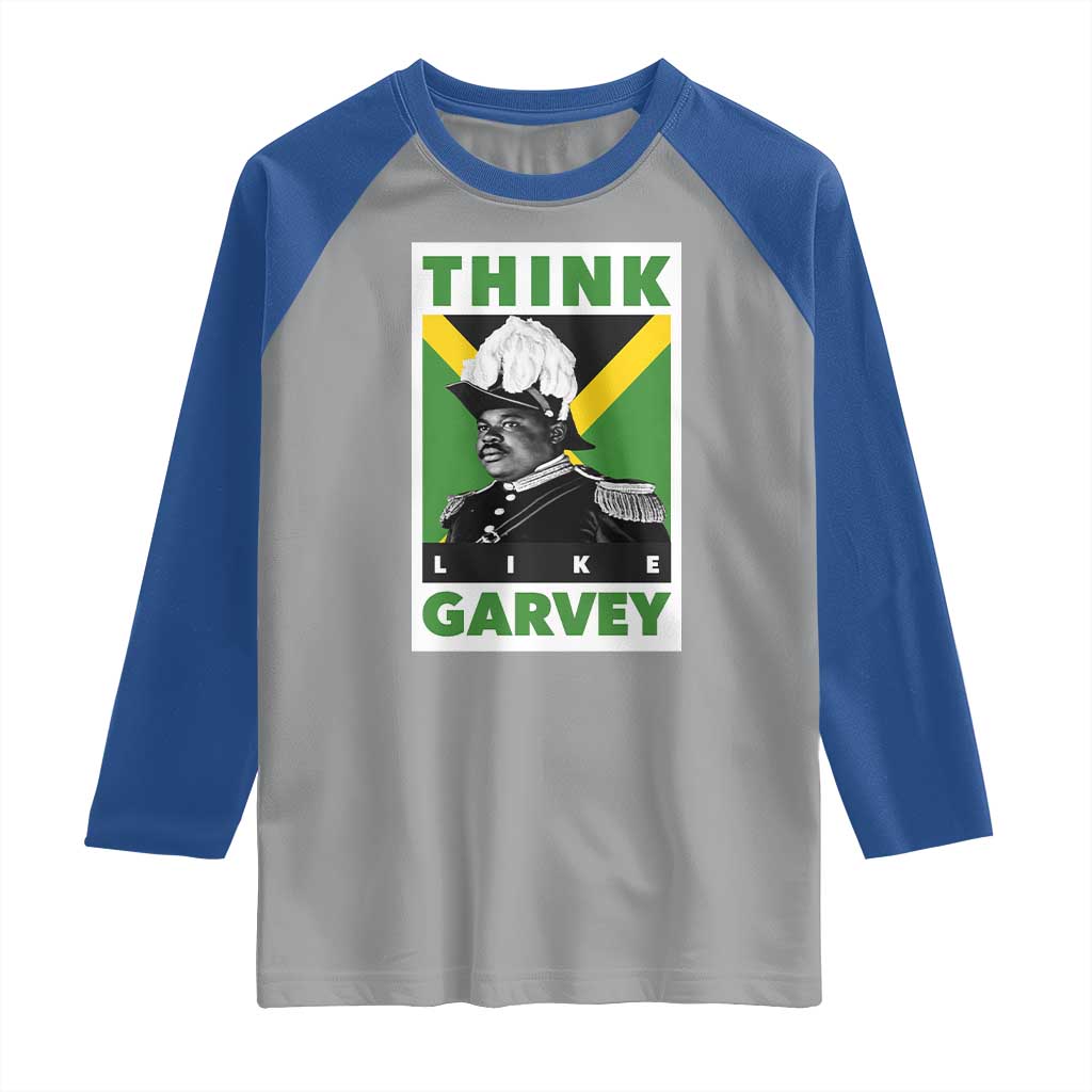 Pan Africanism Think Like Garvey Raglan Shirt Marcus Garvey Jamaica Flag TS12 Sport Gray Royal Print Your Wear