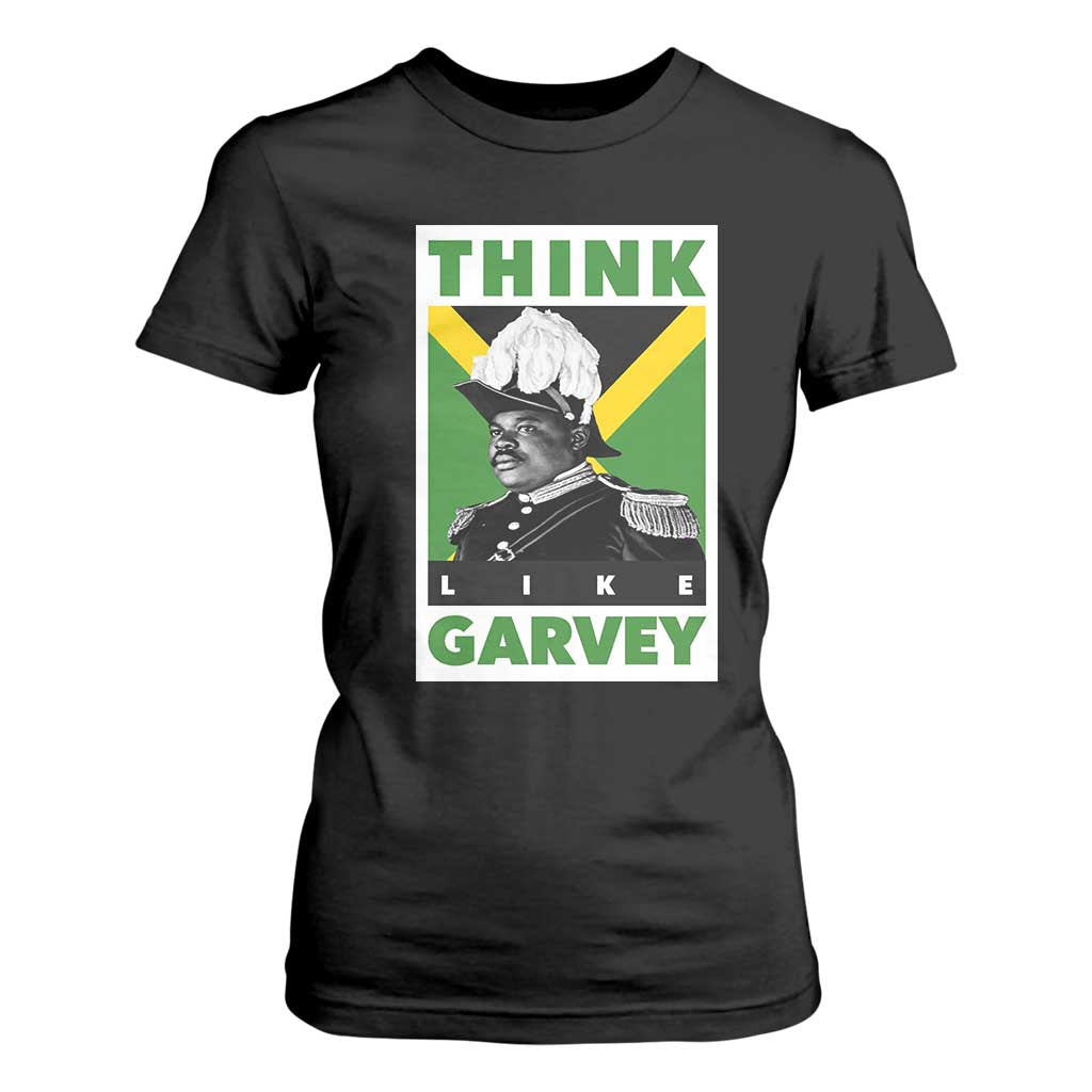 Pan Africanism Think Like Garvey T Shirt For Women Marcus Garvey Jamaica Flag TS12 Black Print Your Wear