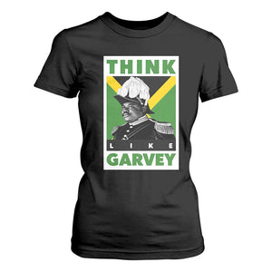 Pan Africanism Think Like Garvey T Shirt For Women Marcus Garvey Jamaica Flag TS12 Black Print Your Wear