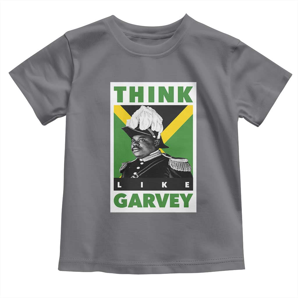 Pan Africanism Think Like Garvey Toddler T Shirt Marcus Garvey Jamaica Flag TS12 Charcoal Print Your Wear