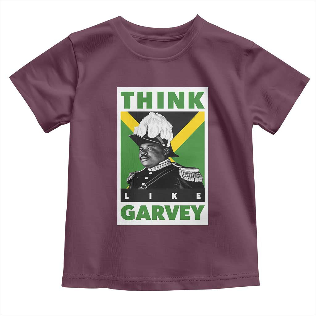 Pan Africanism Think Like Garvey Toddler T Shirt Marcus Garvey Jamaica Flag TS12 Maroon Print Your Wear