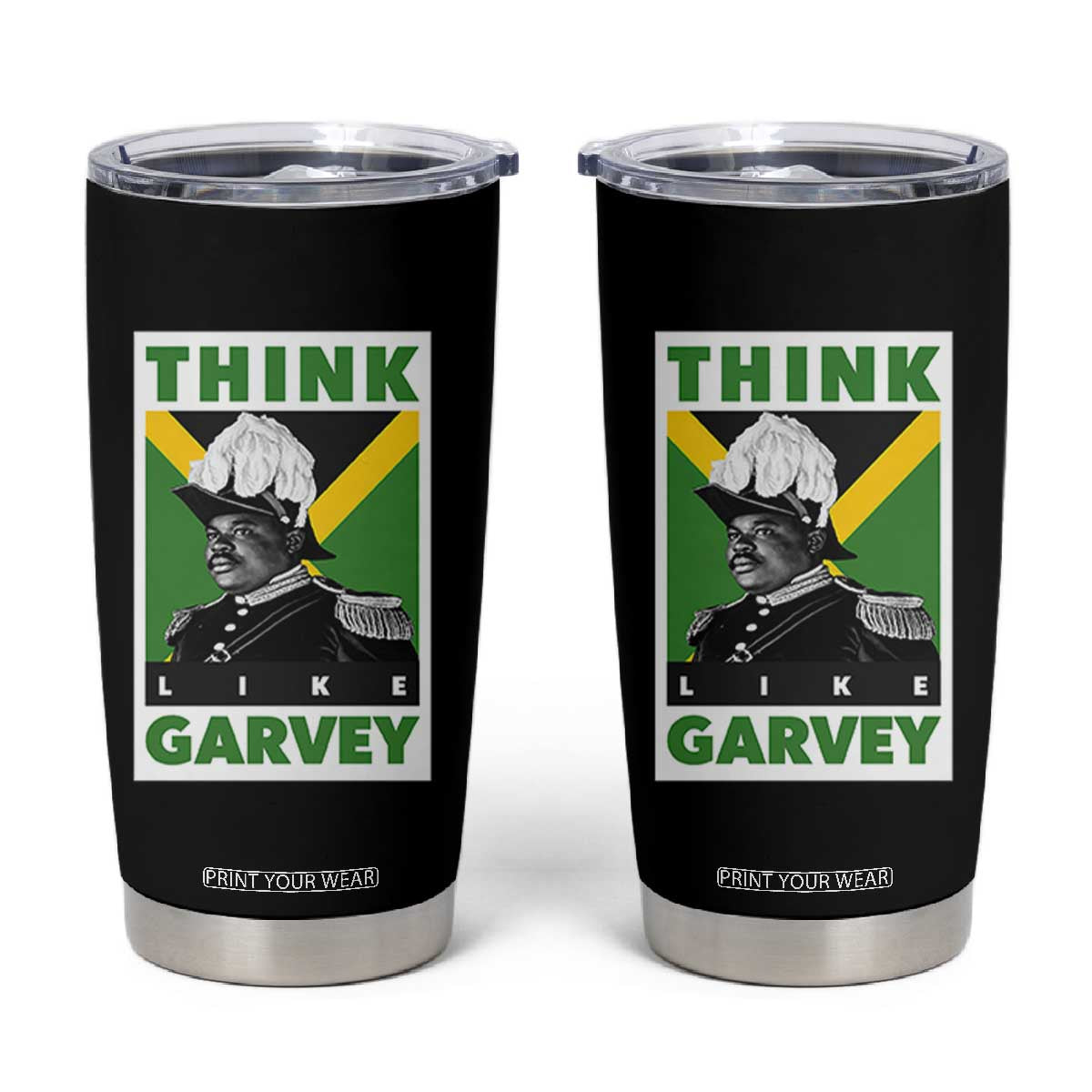 Pan Africanism Think Like Garvey Tumbler Cup Marcus Garvey Jamaica Flag TS12 Black Print Your Wear