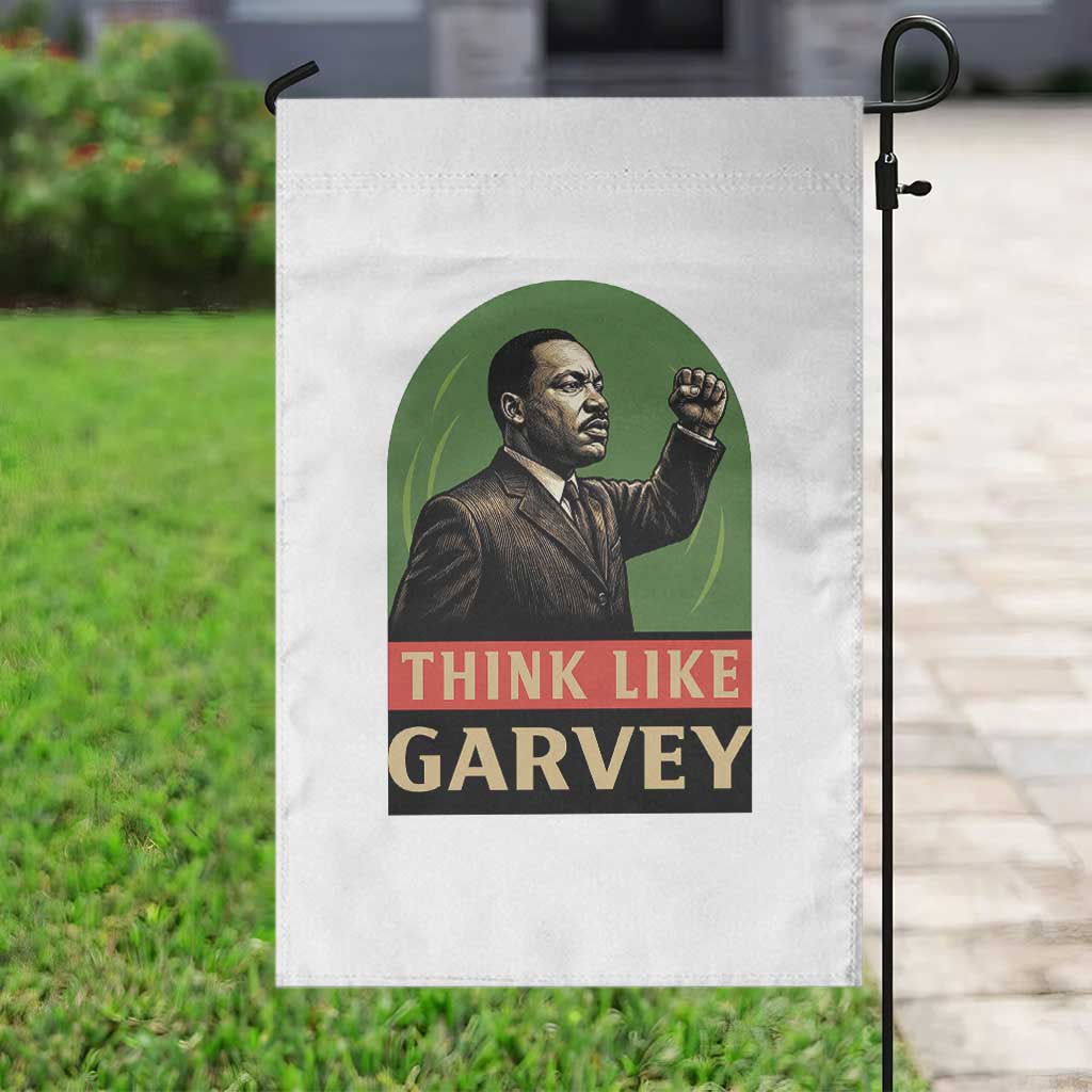 Think Like Garvey Garden Flag Civil Rights Leader Gift TS12 Print Your Wear
