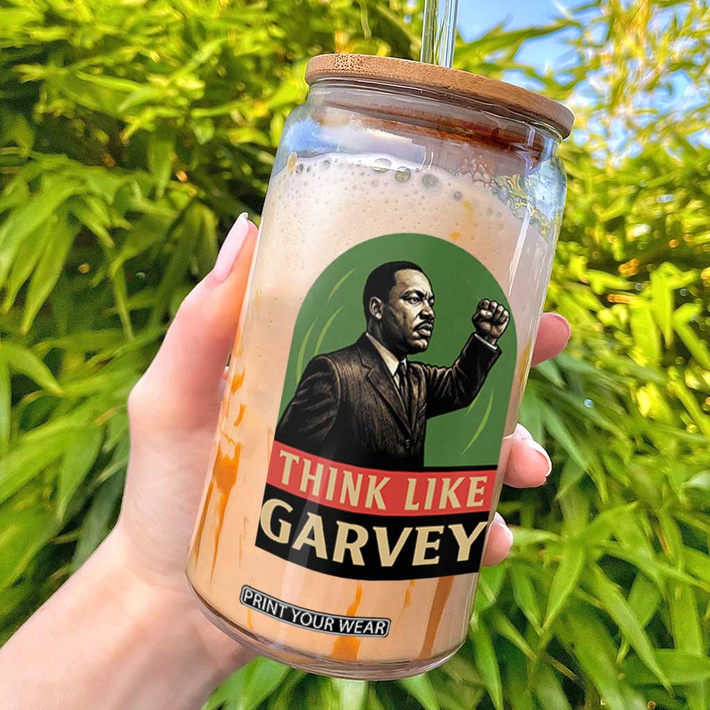 Think Like Garvey Glass Can Civil Rights Leader Gift TS12 White Print Your Wear