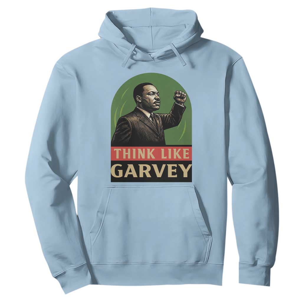 Think Like Garvey Hoodie Civil Rights Leader Gift TS12 Light Blue Print Your Wear