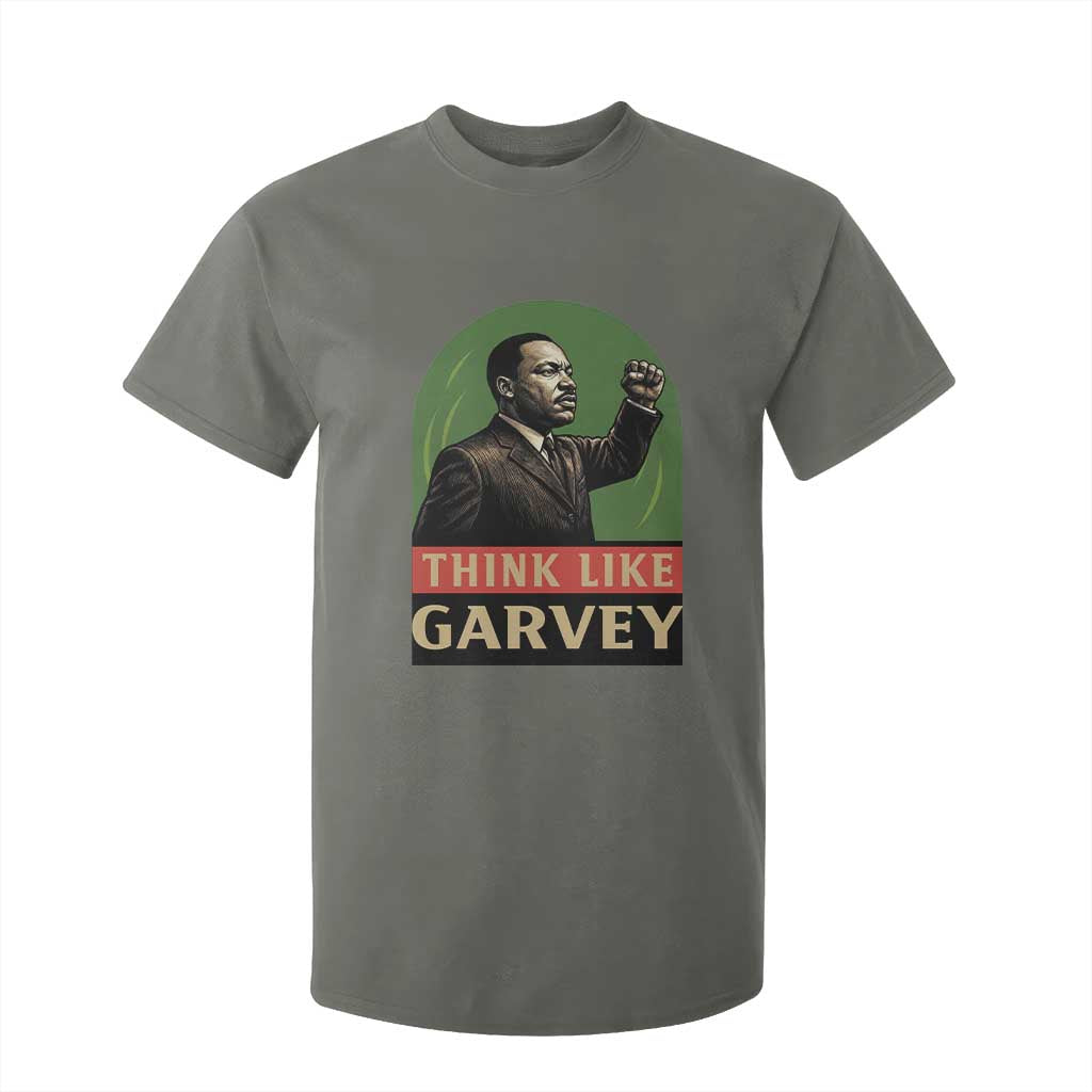 Think Like Garvey T Shirt For Kid Civil Rights Leader Gift TS12 Military Green Print Your Wear