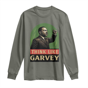 Think Like Garvey Long Sleeve Shirt Civil Rights Leader Gift TS12 Military Green Print Your Wear