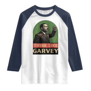Think Like Garvey Raglan Shirt Civil Rights Leader Gift TS12 White Navy Print Your Wear