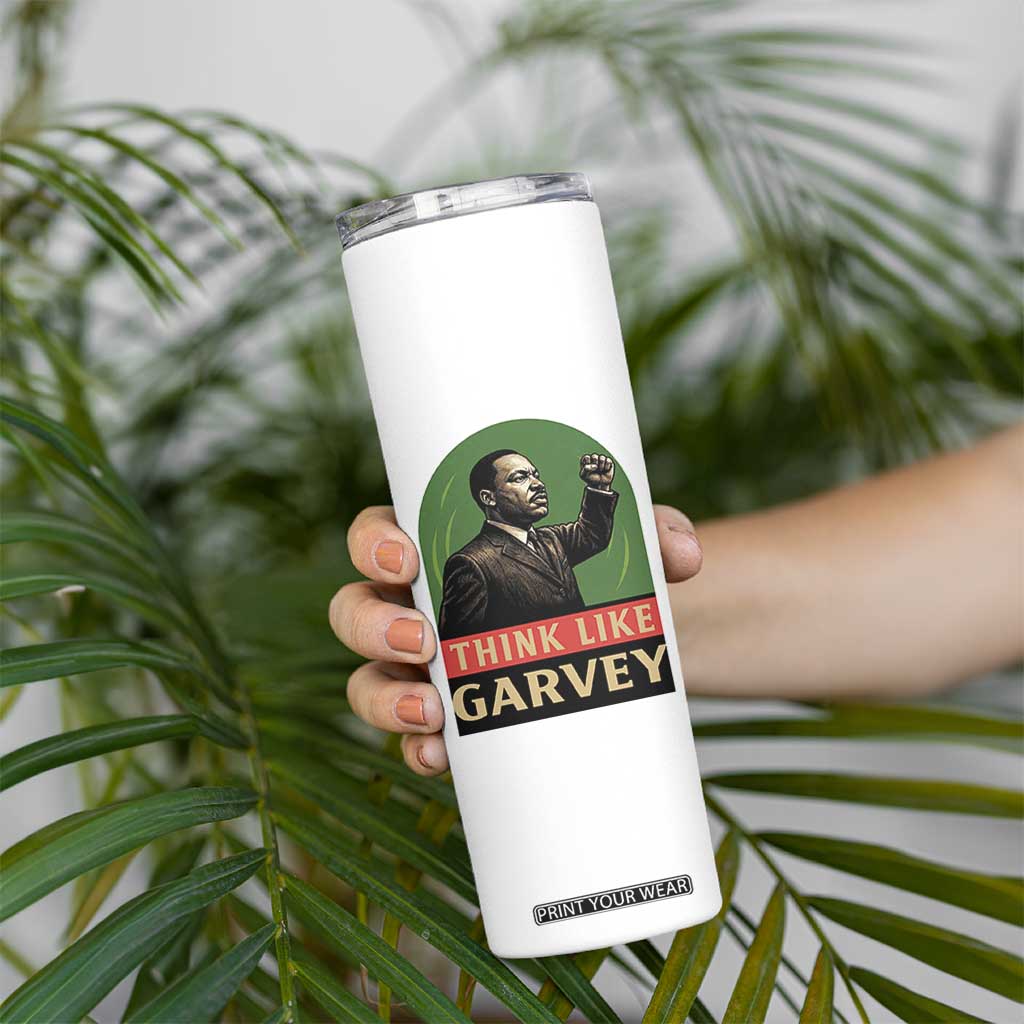 Think Like Garvey Skinny Tumbler Civil Rights Leader Gift TS12 Print Your Wear