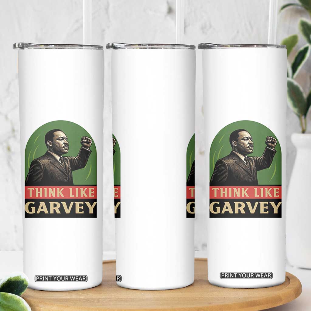Think Like Garvey Skinny Tumbler Civil Rights Leader Gift TS12 Print Your Wear