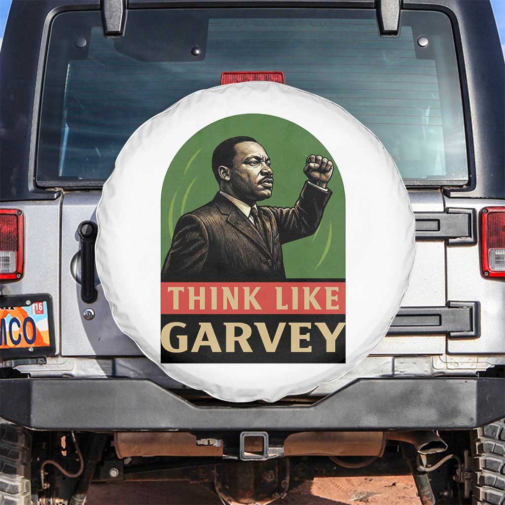 Think Like Garvey Spare Tire Cover Civil Rights Leader Gift TS12 No hole White Print Your Wear