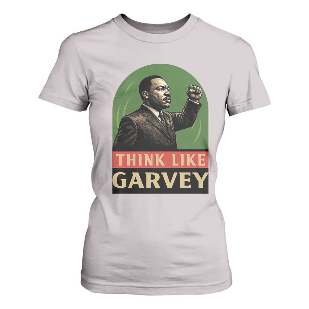 Think Like Garvey T Shirt For Women Civil Rights Leader Gift TS12 Ice Gray Print Your Wear
