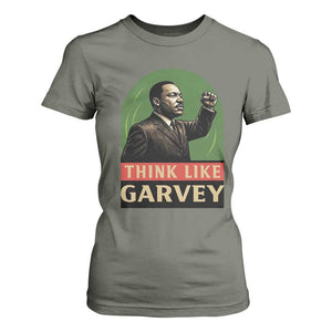 Think Like Garvey T Shirt For Women Civil Rights Leader Gift TS12 Military Green Print Your Wear