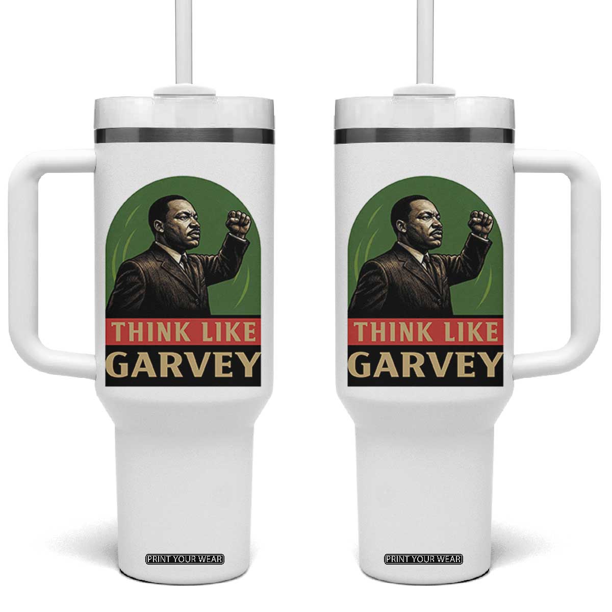 Think Like Garvey Tumbler With Handle Civil Rights Leader Gift TS12 One Size: 40 oz White Print Your Wear