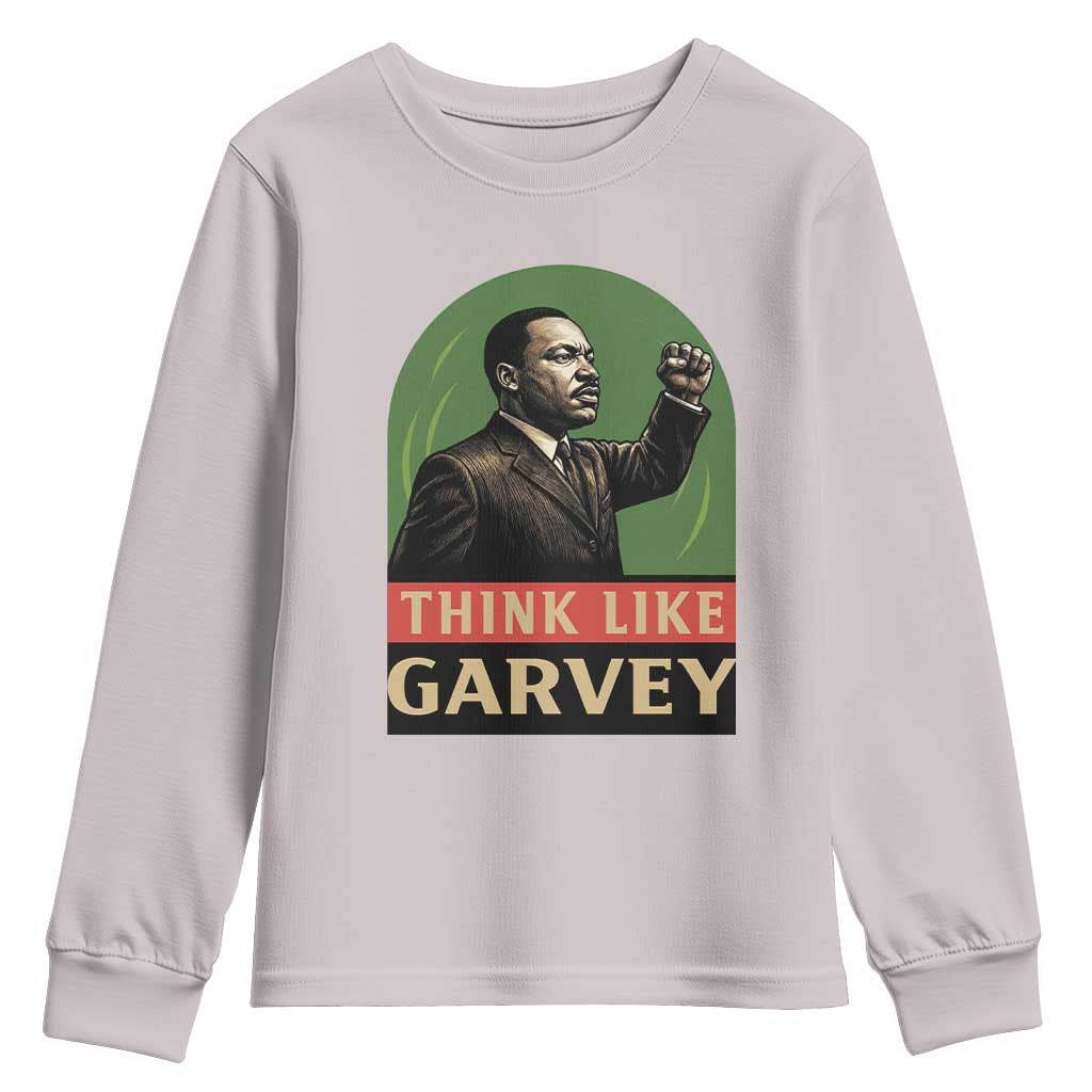 Think Like Garvey Youth Sweatshirt Civil Rights Leader Gift TS12 Ice Gray Print Your Wear
