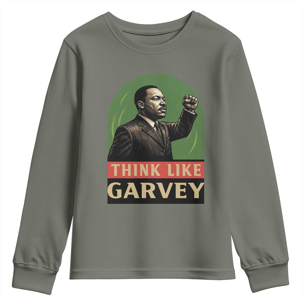 Think Like Garvey Youth Sweatshirt Civil Rights Leader Gift TS12 Military Green Print Your Wear