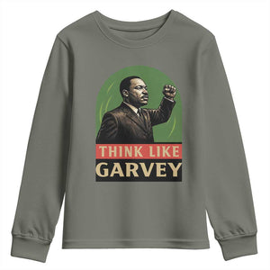 Think Like Garvey Youth Sweatshirt Civil Rights Leader Gift TS12 Military Green Print Your Wear