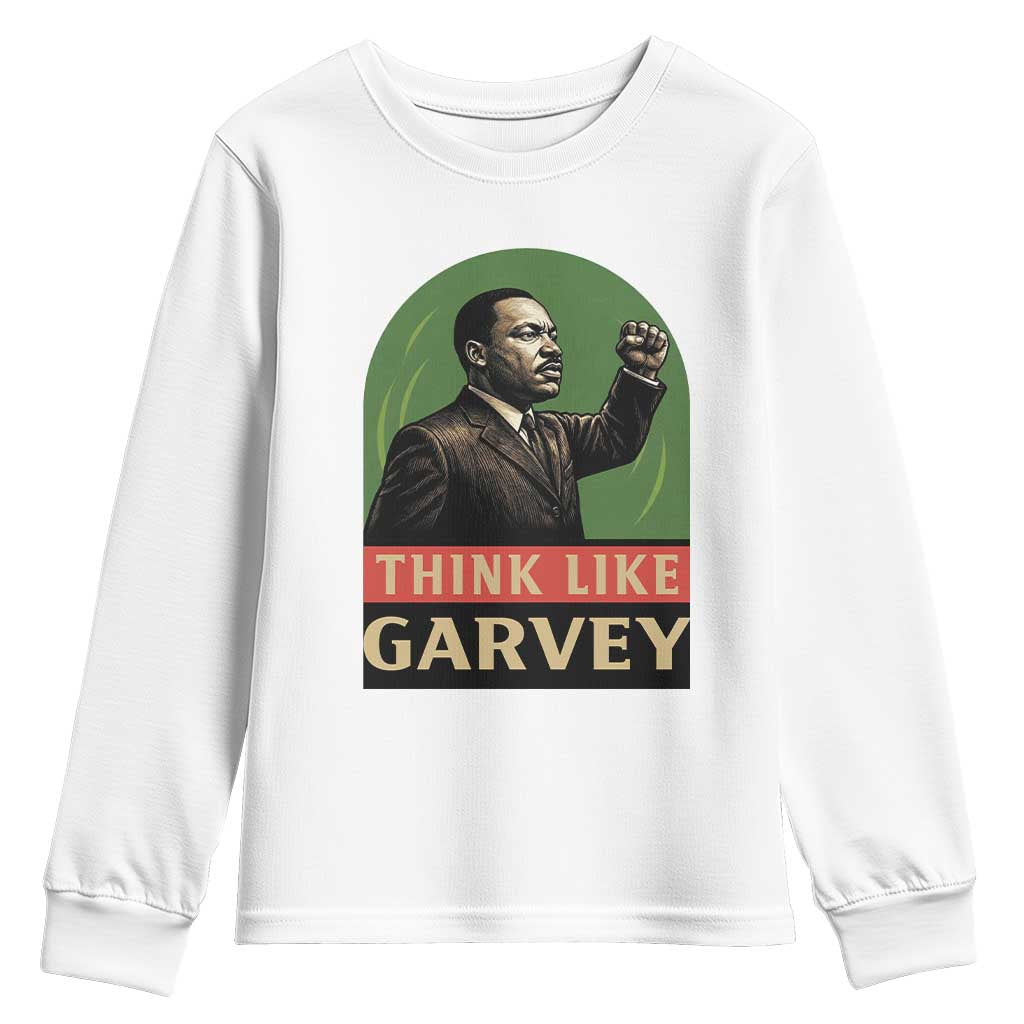 Think Like Garvey Youth Sweatshirt Civil Rights Leader Gift TS12 White Print Your Wear