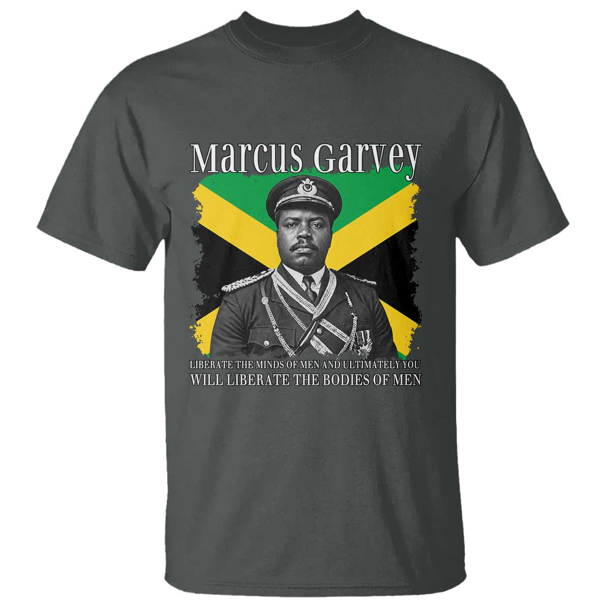 Marcus Garvey Liberation Quote T Shirt Liberate The Minds Of Men TS12 Dark Heather Print Your Wear