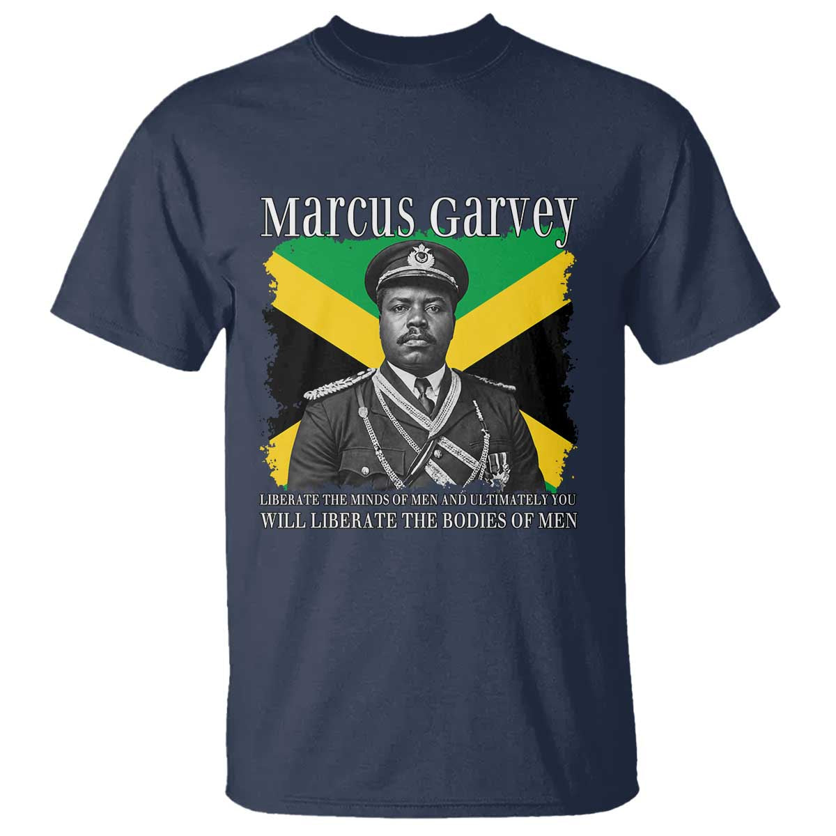 Marcus Garvey Liberation Quote T Shirt Liberate The Minds Of Men TS12 Navy Print Your Wear