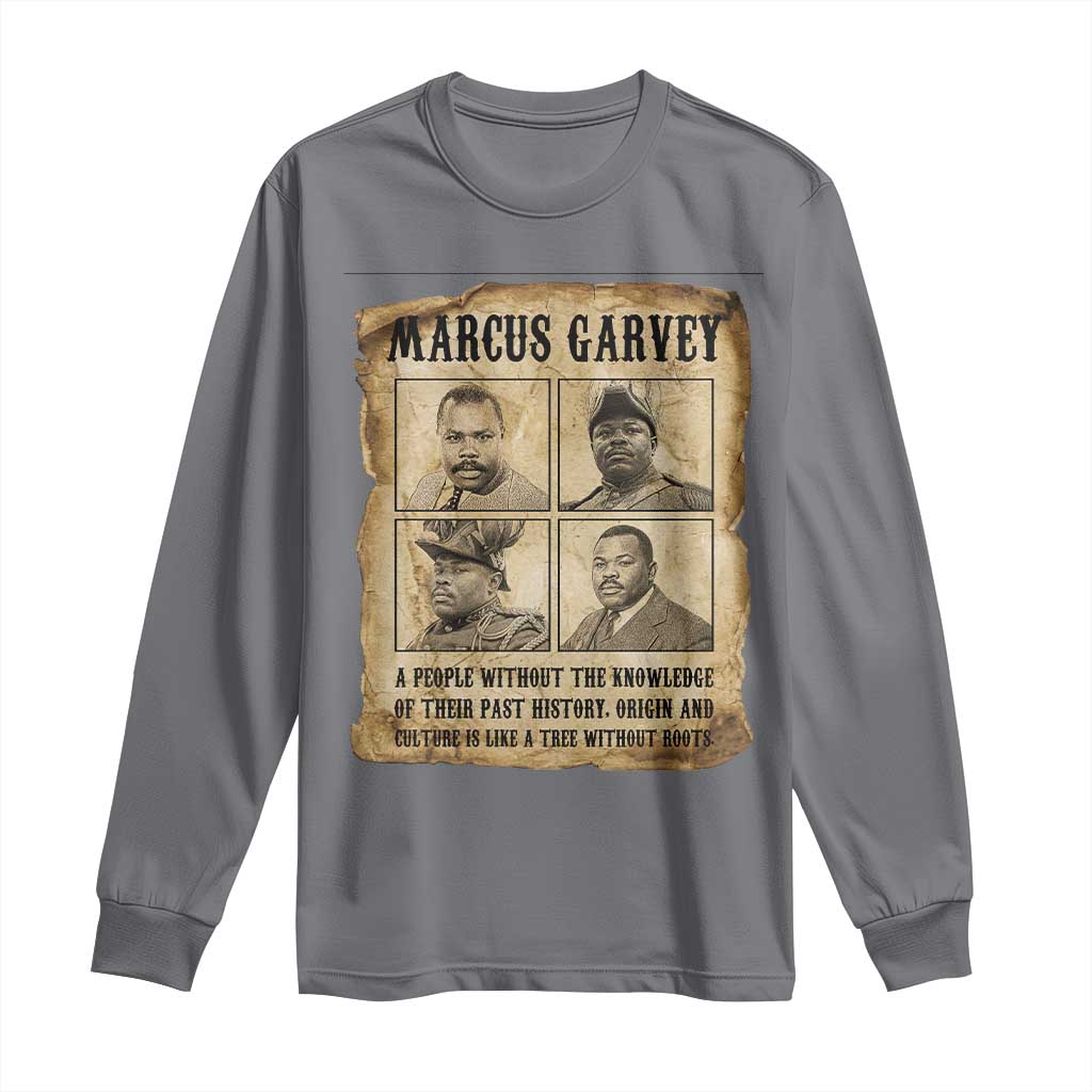 Vintage Marcus Garvey Quote Long Sleeve Shirt A People Without Knowledge Of Their Past TS12 Charcoal Print Your Wear