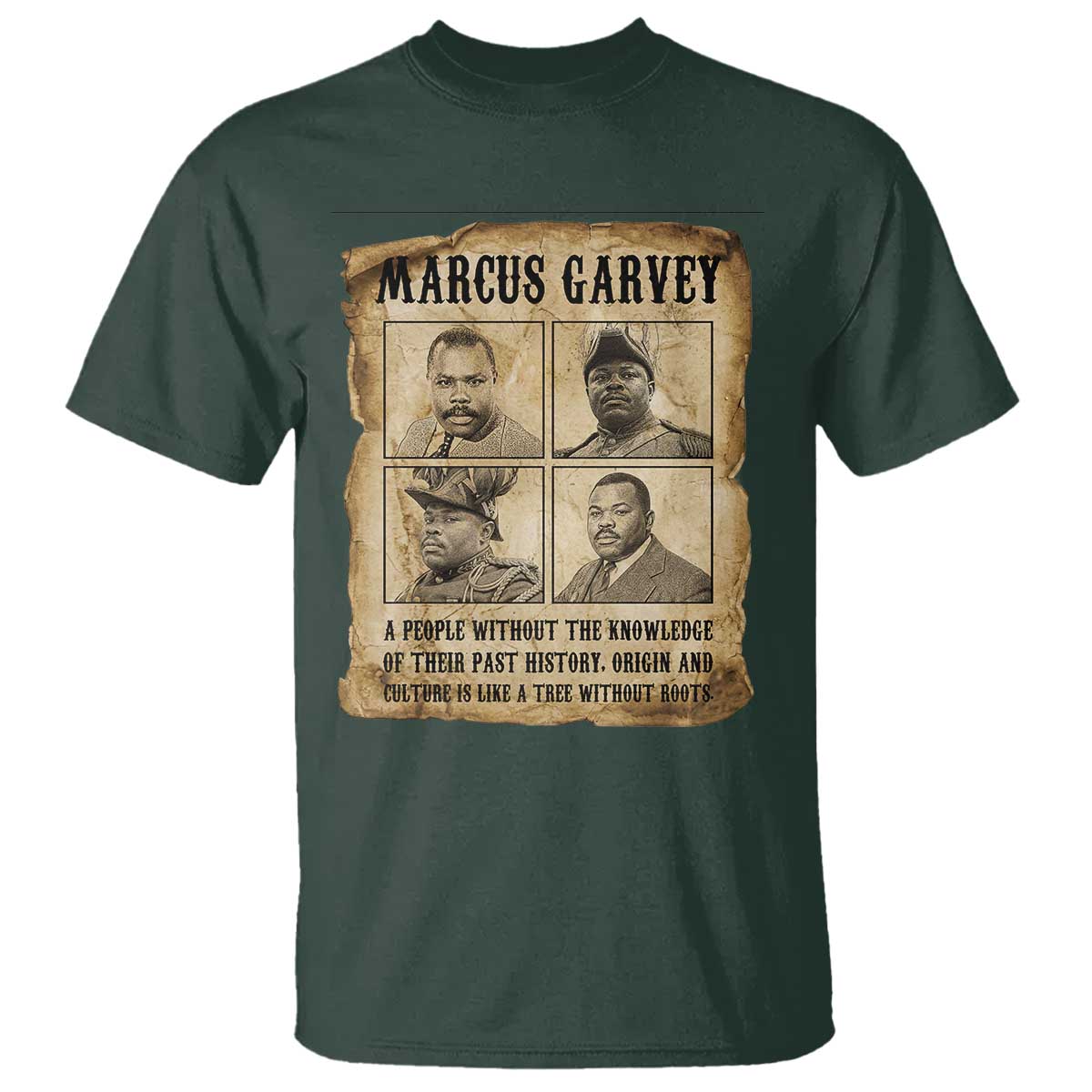 Vintage Marcus Garvey Quote T Shirt A People Without Knowledge Of Their Past TS12 Dark Forest Green Print Your Wear