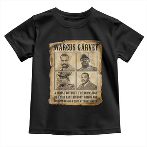 Vintage Marcus Garvey Quote Toddler T Shirt A People Without Knowledge Of Their Past TS12 Black Print Your Wear