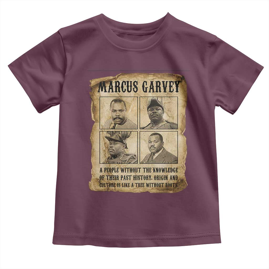 Vintage Marcus Garvey Quote Toddler T Shirt A People Without Knowledge Of Their Past TS12 Maroon Print Your Wear