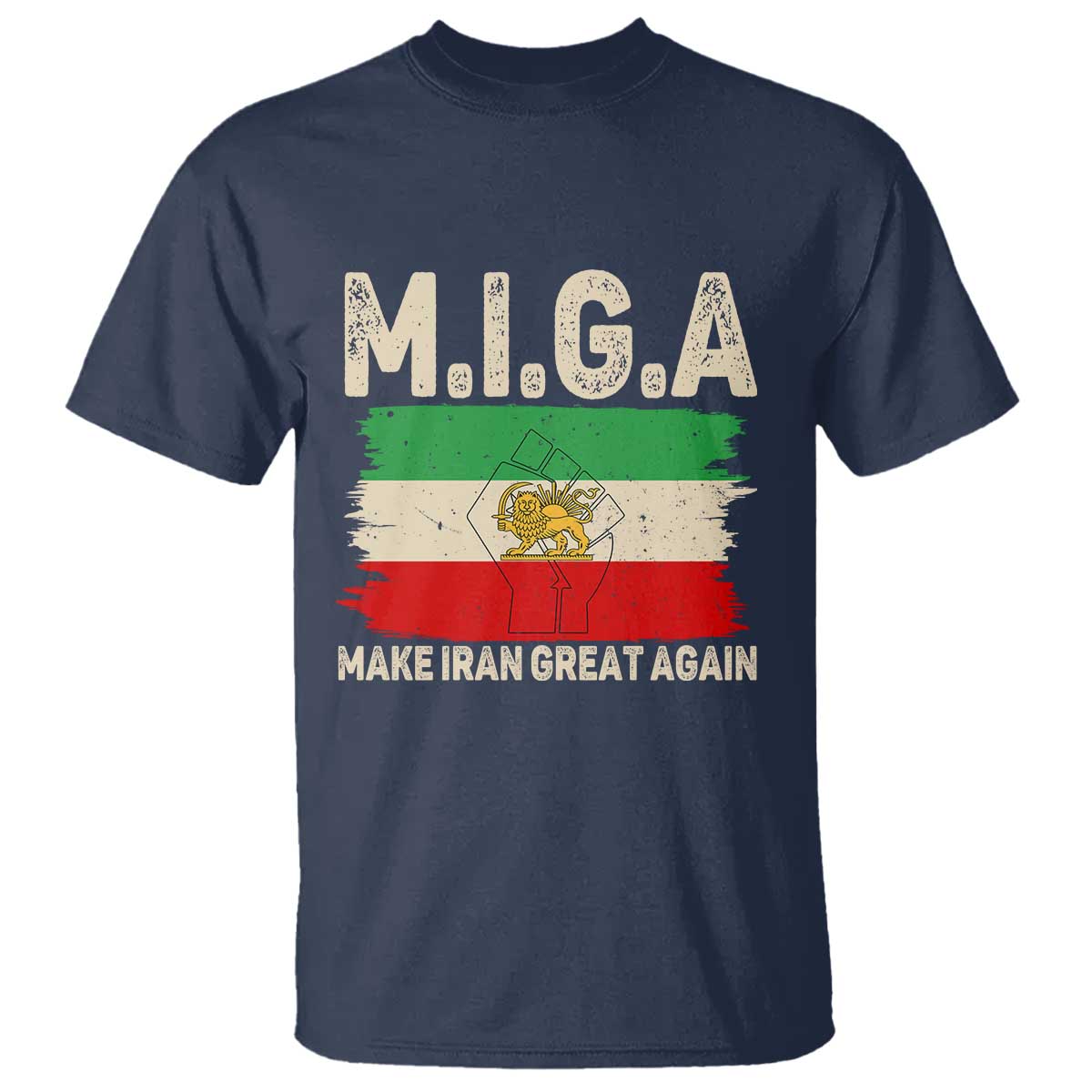 Make Iran Great Again T Shirt Iran 2026 Resistance TS12 Navy Print Your Wear