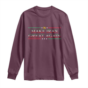 Make Iran Great Again Long Sleeve Shirt Patriotic Iranian Gift TS12 Maroon Print Your Wear