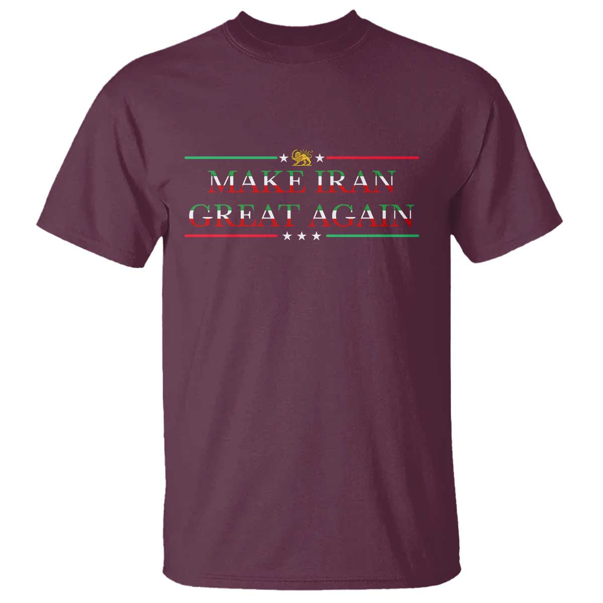 Make Iran Great Again T Shirt Patriotic Iranian Gift TS12 Maroon Print Your Wear