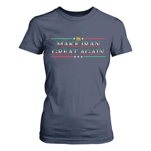 Make Iran Great Again T Shirt For Women Patriotic Iranian Gift TS12 Navy Print Your Wear