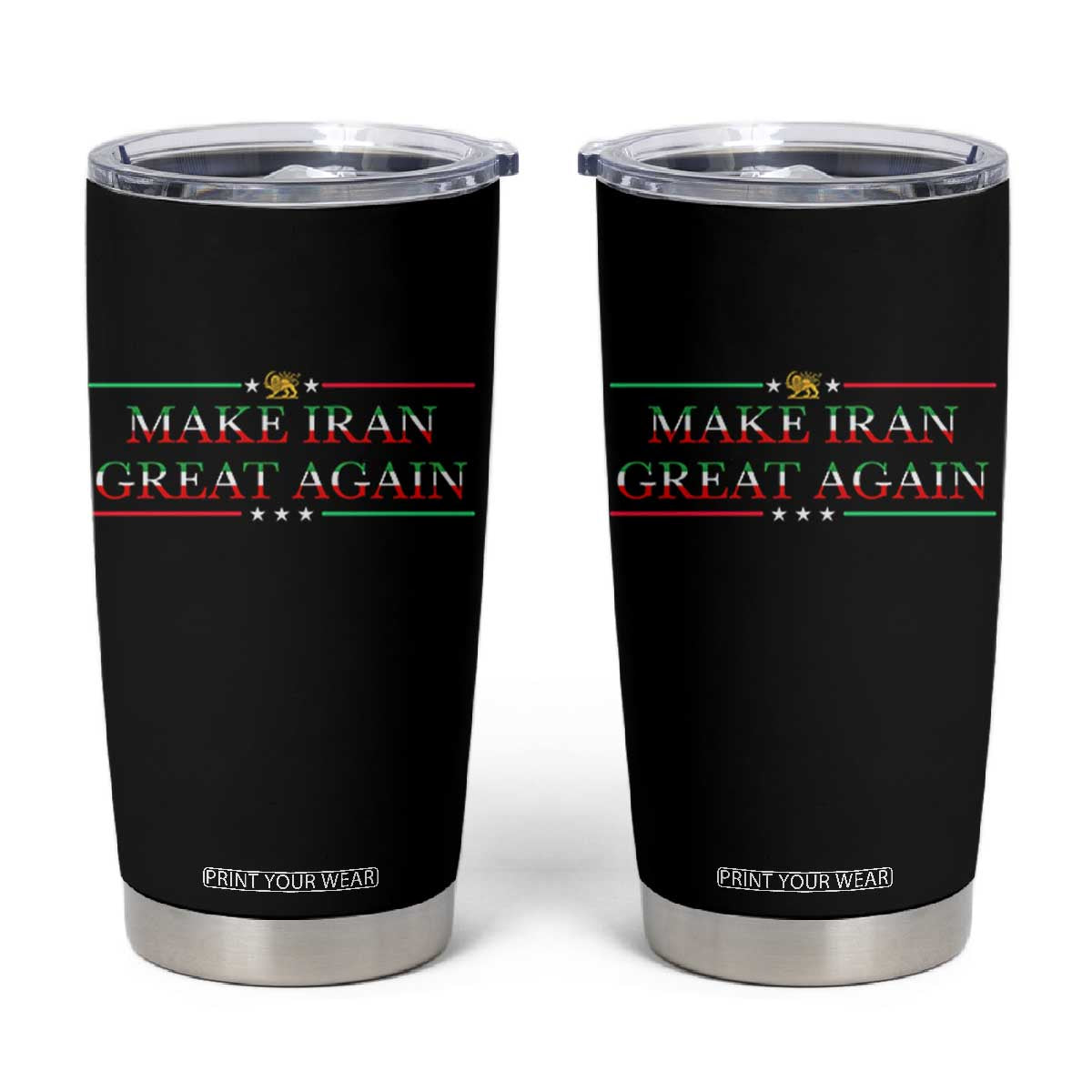 Make Iran Great Again Tumbler Cup Patriotic Iranian Gift TS12 Black Print Your Wear