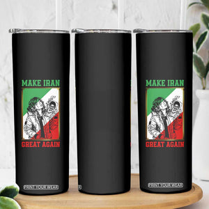 Make Iran Great Again Skinny Tumbler Patriotic Iranian Heritage Gift TS12 Print Your Wear