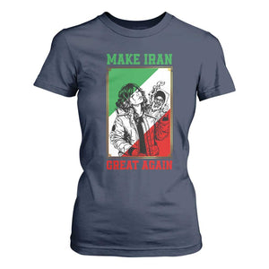 Make Iran Great Again T Shirt For Women Patriotic Iranian Heritage Gift TS12 Navy Print Your Wear